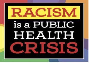 Racism is a Public Health Crisis